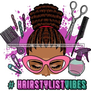 Hair Stylist Vibes Melanin Woman Locs Hair Hairdresser Accessories Beauty Salon Hairstylist SVG PNG JPG Cutting Vector Designs Cricut Print