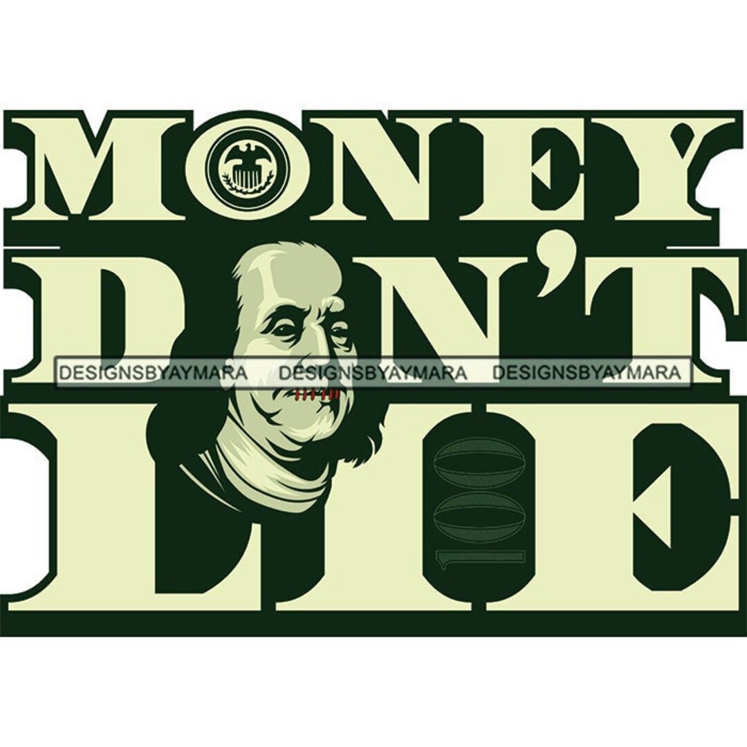 Money Don't Lie Cash Washington Hundred Dollar Bill Stacks Green