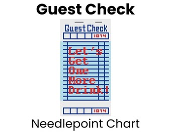 Guest Check "Let's Get One More Drink!" Needlepoint Chart