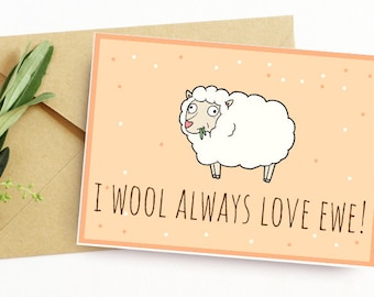 Valentines Anniversary Card For Him or Her | I Wool Always Love Ewe | Funny Pun Card for Special Someone | Cute Sheep Card | I Love You Card