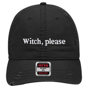 Puede incluir: Gorra negra desgastada con la frase "Witch, please" en letras blancas. La gorra tiene un aspecto prelavado y un ajuste relajado. También tiene una pequeña etiqueta con "OTTO" y "Dad Hat".