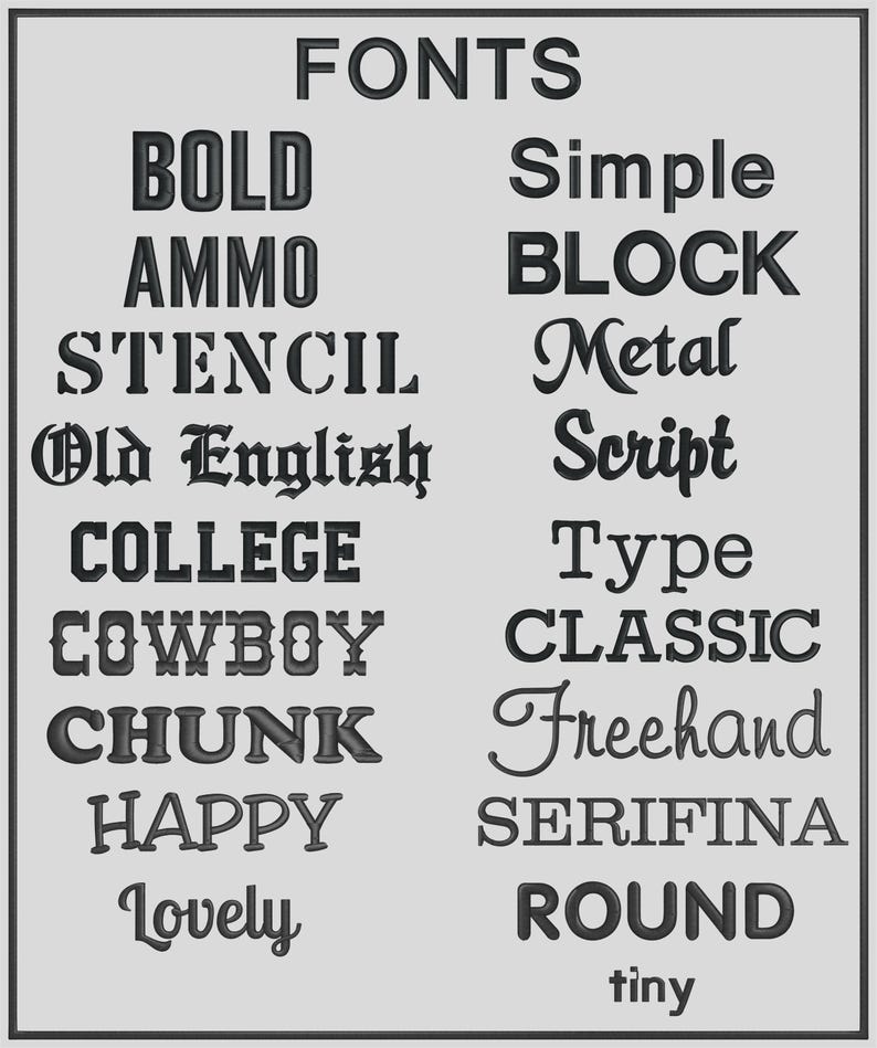 May include: A graphic displaying various font styles in black against a light gray background. The word "FONTS" is at the top. Font styles include BOLD, AMMO, STENCIL, Old English, COLLEGE, COWBOY, CHUNK, HAPPY, Lovely, Simple, BLOCK, Metal, Script, Type, CLASSIC, Freehand, SERIFINA, and ROUND.