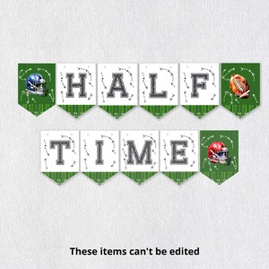 May include: A white and green football-themed banner with the words "HALF TIME" in black letters. The banner features football helmets and a football.