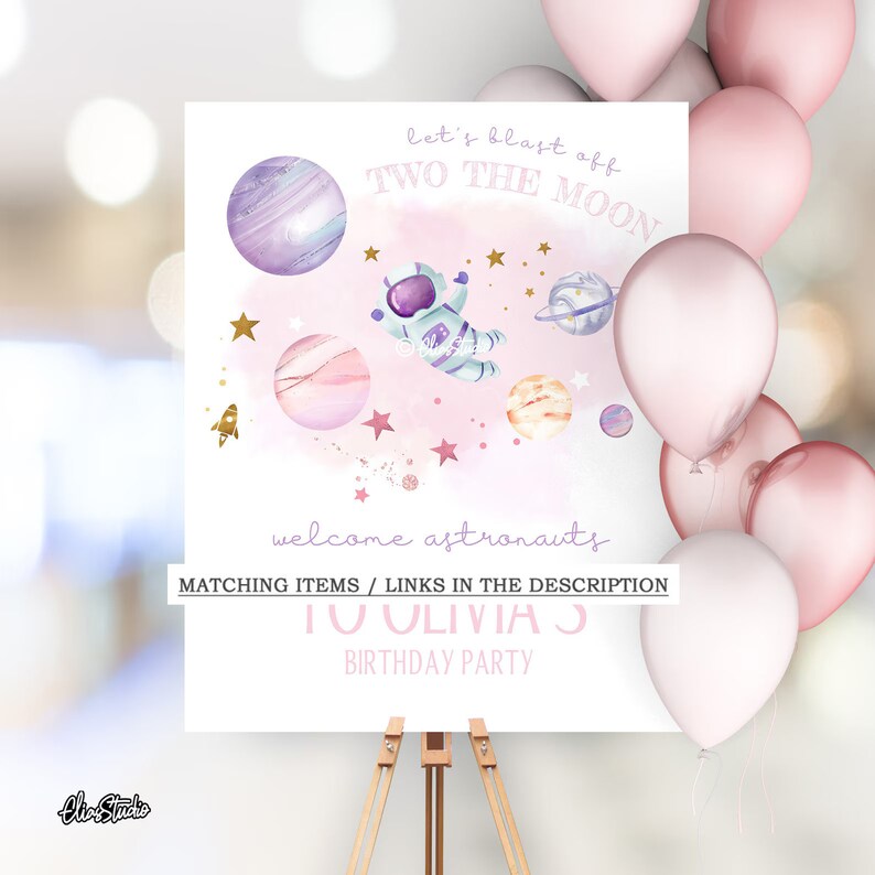 May include: Pink welcome sign with a watercolor illustration of an astronaut, planets, and stars. The text reads "Let's blast off two the moon, welcome astronauts, to Olivia's birthday party".