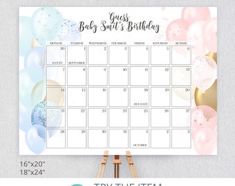 May include: A printable calendar with blue and pink balloons for a baby shower. The calendar is for guessing the baby's birthday. The calendar is 16 inches by 20 inches or 18 inches by 24 inches.  Guess Baby Smit's Birthday.