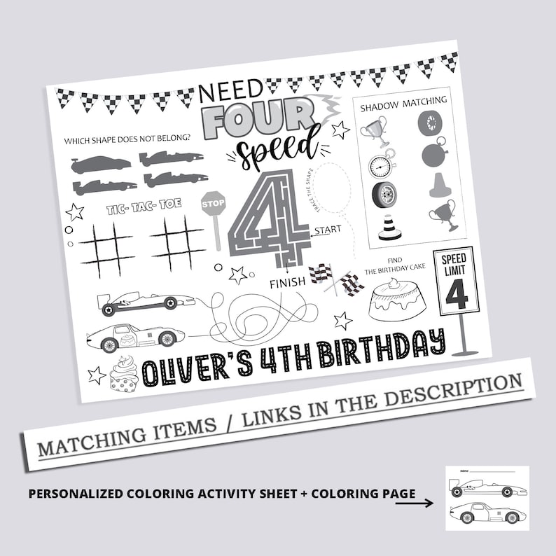 Puede incluir: P&aacute;gina para colorear imprimible en blanco y negro para una fiesta de cumplea&ntilde;os de 4 a&ntilde;os con tem&aacute;tica de coches de carreras. La p&aacute;gina incluye un laberinto, un juego de tres en raya, un juego de emparejamiento de sombras y un t&iacute;tulo "Need Four Speed".