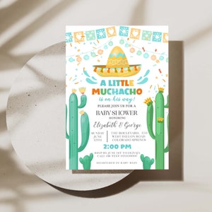 May include: A white baby shower invitation with a cartoon sombrero, cacti, and confetti. The text reads "A Little Muchacho is on his way!" and includes the date, time, and location of the event.