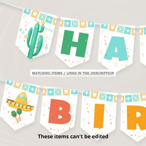 May include: A festive banner with pennants spelling "HAPPY BIRTHDAY." Each pennant features a unique design, including a cactus, sombrero, and colorful confetti. The text "MATCHING ITEMS / LINKS IN THE DESCRIPTION" and "These items can't be edited" are also visible.