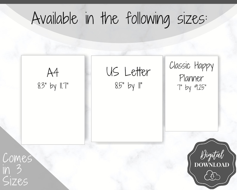 May include: A digital download of a printable planner in three sizes: A4 (8.3 inches by 11.7 inches), US Letter (8.5 inches by 11 inches), and Classic Happy Planner (7 inches by 9.25 inches).