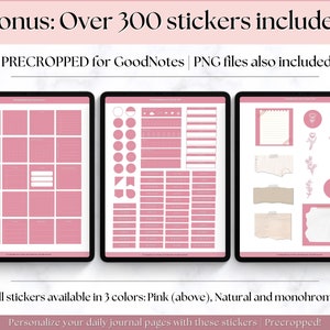 May include: Three digital planner pages with over 300 pre-cropped stickers for GoodNotes. The stickers are in pink, natural, and monochrome colors. The text "Bonus: Over 300 stickers included" and "PRECROPPED for GoodNotes | PNG files also included" is visible at the top of the image.
