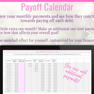 May include: A computer screen displaying a debt payoff calendar with a pink header that reads "Payoff Calendar". The calendar is a spreadsheet with columns for month, snowball effect, additional payments, store card, capital one, American express, car loan, and student loan. The spreadsheet is filled with numbers and the text "You can add additional payments!" is written in pink on the right side of the screen.