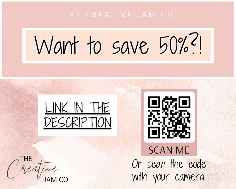 May include: A pink and white graphic with the text "Want to save 50%?!" and "LINK IN THE DESCRIPTION". A QR code with the text "SCAN ME" and "Or scan the code with your camera!" is also included.