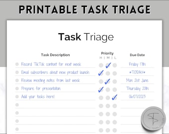 May include: A printable task triage checklist with a column for task description, priority level, and due date. The priority level is marked with a tick in a circle for high, medium, low, and immediate. The due dates are listed for each task.