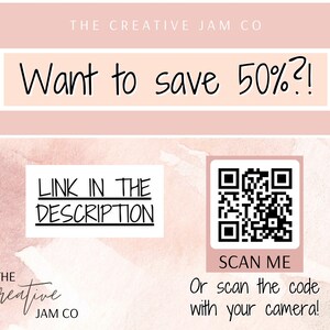 May include: A pink and white graphic with the text "Want to save 50%?!" and "LINK IN THE DESCRIPTION". A QR code with the text "SCAN ME" and "Or scan the code with your camera!" is also included.
