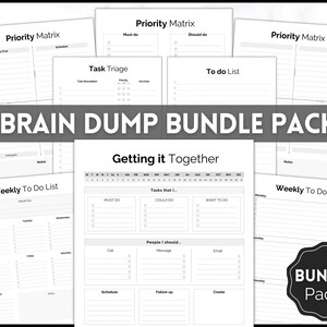 May include: A set of white printable planner pages with black text, including to-do lists, priority matrices, and task triage sheets. The text "BRAIN DUMP BUNDLE PACK" is displayed in the center, with a "BUNDLE Pack!" sticker.