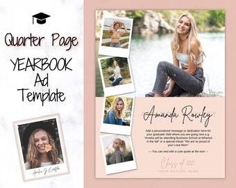 May include: A pink and white yearbook ad template with a graduation cap icon and the text "Quarter Page Yearbook Ad Template". The ad features four photos of a young woman in different poses. The text "Amanda Rowley" is written in cursive at the bottom of the ad. The text "Class of 2021" is written in a bold font below the name. The text "YOUR SCHOOL NAME" is written in a smaller font below the class year.