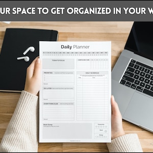 May include: A black and white daily planner with sections for today's focus, priorities, do later, everything else, a daily schedule, and a brain dump. The planner also includes sections for habits and self-care, productivity, mood, and energy.