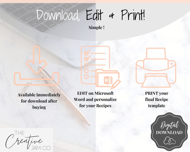 May include: A digital download graphic with a pink and white marble background. The graphic shows a download icon, a checklist, a word document icon, and a printer icon. The text reads "Download, Edit & Print! Simple!" and "Available immediately for download after buying", "EDIT on Microsoft Word and personalize for your Recipes", and "PRINT your final Recipe template". The graphic also includes a gray circle with the text "Digital DOWNLOAD" and a cloud icon.