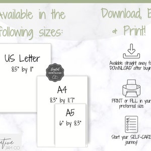 May include: Printable digital download of a self-care journal in US Letter, A4, and A5 sizes. The text reads "Available in the following sizes: US Letter 8.5" by 11", A4 8.3" by 11.7", A5 6" by 8.3". Download, Edit + Print! Available straight away for DOWNLOAD after buying. PRINT or FILL in your preferred size. Start your SELF-CARE journey!"