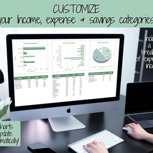 May include: A computer screen displaying a financial dashboard with charts and tables showing income, expenses, and savings categories. The text "CUSTOMIZE your Income, expense & savings categories!" is at the top of the screen. The text "Includes a full breakdown of expenses & income" is on the right side of the screen. The text "Charts update automatically!" is at the bottom left of the screen.