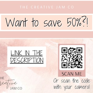 May include: A pink and white graphic with the text "Want to save 50%?!" and "LINK IN THE DESCRIPTION". A QR code with the text "SCAN ME" and "Or scan the code with your camera!" is also included.