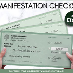 May include: Three green and white printable manifestation checks with the words "Bank of Big Dreams" and "Pay to the Order of" printed on them. The checks have a date, amount, and signature line. The text "Customize, Print and Manifest Abundance of Wealth" is printed at the bottom of the checks.
