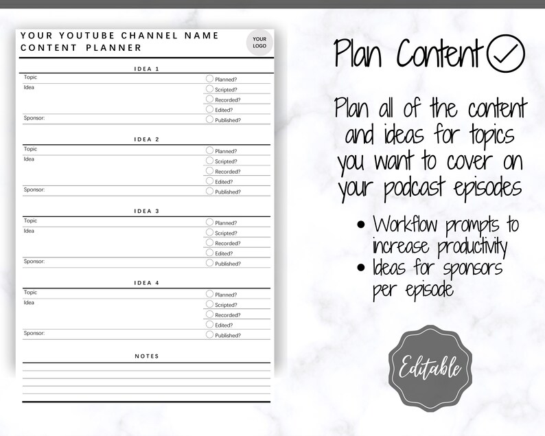 May include: A black and white printable content planner for a YouTube channel. The planner includes sections for topic, idea, sponsor, and notes. It also includes checkboxes for planned, scripted, recorded, edited, and published.