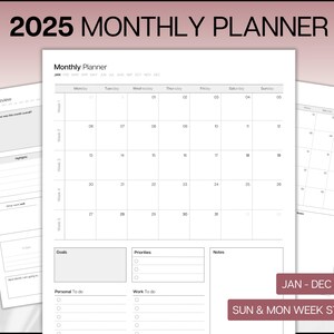 May include: A white 2025 monthly planner with a grid layout for each month. The planner includes sections for goals, priorities, and notes. Text on the planner includes "Monthly Planner," "JAN - DEC 2025," and "SUN & MON WEEK START."