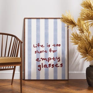 Life Is Too Short for Empty Glasses - Wine & Cocktails Print - Minimalist Chic Typography Kitchen Art - Retro Aesthetic Wall Decor