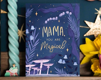 Mama, You Are Magical Mother's Day Card - A6 Gold Foiled Card for Mum - Cottagecore Whimsical Fairycore Witchy Astrology Spiritual Gift Cute