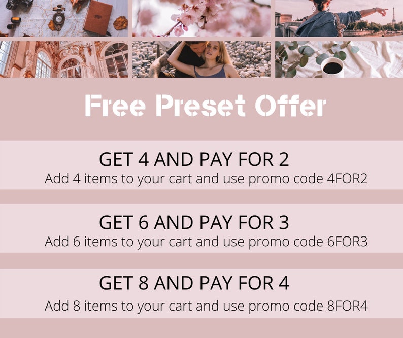 May include: A pink and white graphic with the text "Free Preset Offer" and three offers: "Get 4 and pay for 2", "Get 6 and pay for 3", and "Get 8 and pay for 4". Each offer includes instructions to add items to your cart and use a promo code.