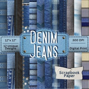 May include: A collection of denim-themed scrapbook paper designs. The image features various shades of blue denim textures, including stitched details and different washes. The text on the image reads "DENIM JEANS", "12" x 12"", "12 Unique Designs", "300 DPI", "Digital Print", and "Scrapbook Paper".