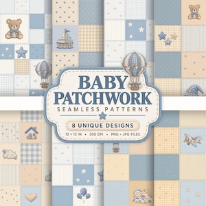 May include: A collection of eight seamless digital patterns featuring baby-themed patchwork designs in blue, beige, and white. The central label reads BABY PATCHWORK SEAMLESS PATTERNS 8 UNIQUE DESIGNS 12 x 12 IN 300 DPI PNG + JPG FILES.