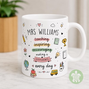 May include: A white ceramic mug featuring the text MRS WILLIAMS and the words teaching, inspiring, encouraging, making a difference, every day. The design includes colorful illustrations of a pencil, book, trophy, globe, apple, and school bus.