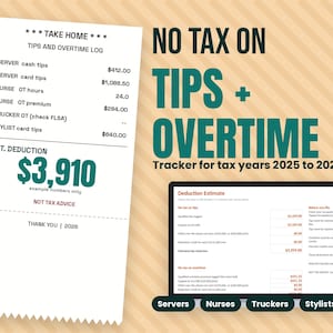 May include: A tax tracker for tips and overtime featuring a receipt graphic with categories for servers, nurses, truckers, and stylists. The text reads NO TAX ON TIPS + OVERTIME, Tracker for tax years 2025 to 2028, and includes a laptop screen display.