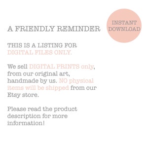 May include: A friendly reminder that this listing is for digital files only.  We sell digital prints only, from our original art, handmade by us. No physical items will be shipped from our Etsy store. Please read the product description for more information. Instant download.
