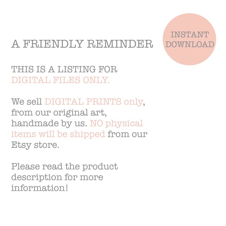 May include: A friendly reminder that this listing is for digital files only.  We sell digital prints only, from our original art, handmade by us. No physical items will be shipped from our Etsy store. Please read the product description for more information. Instant download.