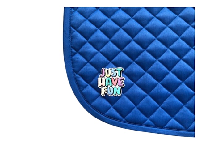 Just Have Fun Royal Blue Saddle Pad!