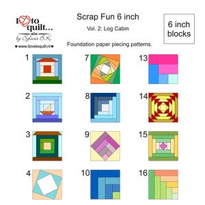 May include: A colorful chart of 18 quilt block patterns, each 6 inches square, labeled 1-18. The blocks feature geometric designs in various colors, including red, blue, green, and yellow. Text reads "Scrap Fun 6 inch" and "Vol. 2: Log Cabin".