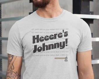 Heeere's Johnny - The Shining - Unisex T-Shirt