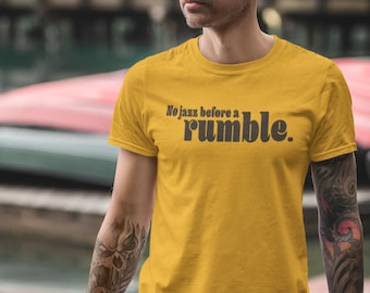 No jazz before a rumble. Outsiders Reference - Unisex T-Shirt