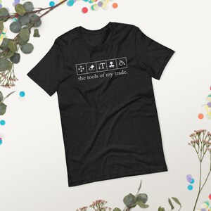 The Tools of My Trade - Adobe Toolbar Tools - Unisex T-shirt