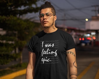 I Was Feeling Epic - TVD Zitat - Schwarzes Unisex T-Shirt