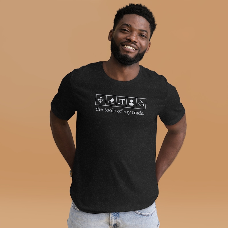 The Tools of My Trade - Adobe Toolbar Tools - Unisex T-shirt