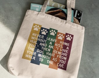 Never Leave Home Without a Kiss - Then Remove the Dog Hair from Your Mouth - Dog Lover - Eco Tote Bag