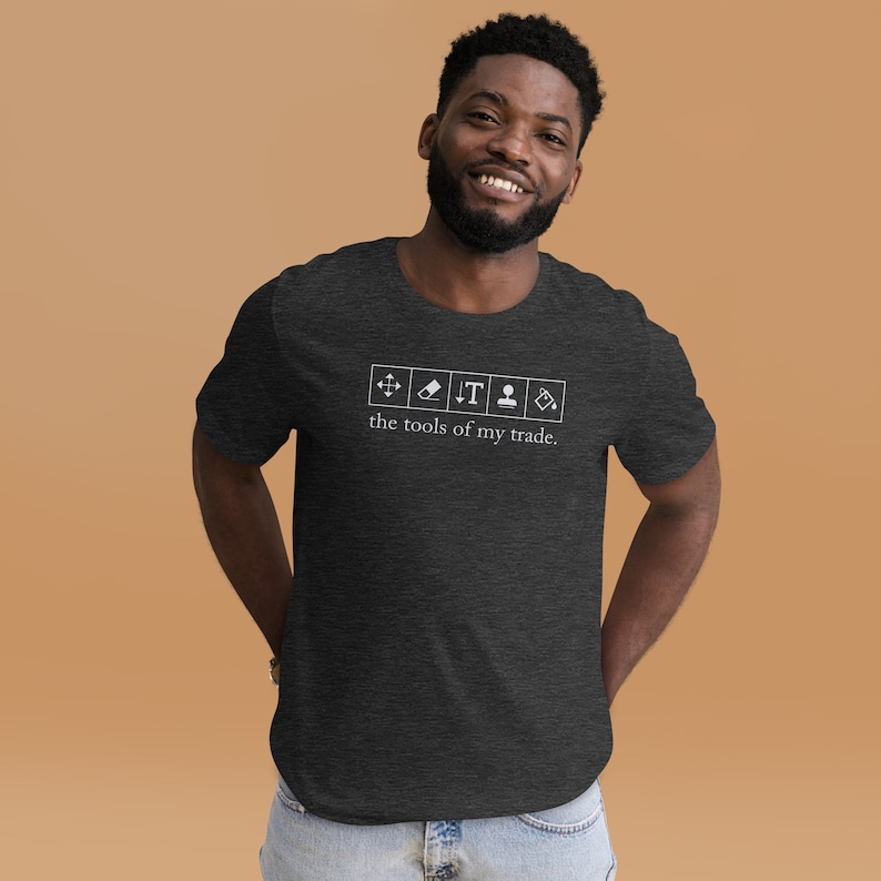 The Tools of My Trade - Adobe Toolbar Tools - Unisex T-shirt