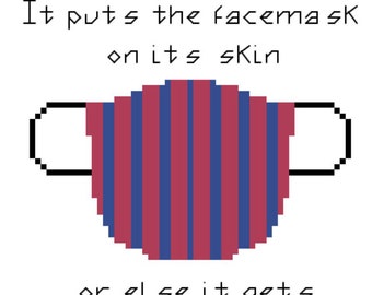 It puts the facemask on its skin cross stitch pattern