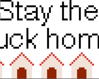 Stay the fuck home cross stitch pattern