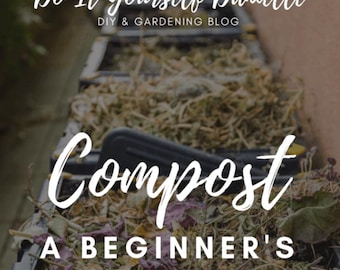 May include: A compost bin filled with organic matter, including dried leaves and plant debris. The text "Compost A Beginner's Guide" is displayed in white script over the bin. The blog title "Do It Yourself Danielle" is at the top.