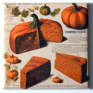 May include: Vintage illustration of pumpkin fudge recipe with a large pumpkin slice, smaller pumpkin slices, and whole pumpkins. The text reads "Pumpkin Fudge (3 Tablespoons in Each)" and includes a list of ingredients.